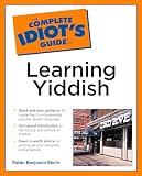Blech, Benjamin: The Complete Idiot's Guide to Learning Yiddish Blech, Benjamin: The Complete Idiot's Guide to Learning Yiddish