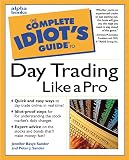 Basye Sander, Jennifer: The Complete Idiots Guide to Day Trading Like a Pro Basye Sander, Jennifer: The Complete Idiots Guide to Day Trading Like a Pro