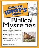 Ryan, Donald P.: The Complete Idiot's Guide to Biblical Mysteries Ryan, Donald P.: The Complete Idiot's Guide to Biblical Mysteries