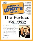 Dorio, Marc A.: The Complete Idiot's Guide to the Perfect Interview Dorio, Marc A.: The Complete Idiot's Guide to the Perfect Interview