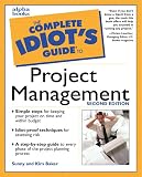 Baker, Sunny: The Complete Idiot's Guide to Project Management Baker, Sunny: The Complete Idiot's Guide to Project Management