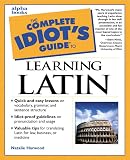 Harwood, Natalie: The Complete Idiot's Guide to Learning Latin