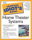 Miller, Michael: The Complete Idiot's Guide to Home Theater Systems Miller, Michael: The Complete Idiot's Guide to Home Theater Systems