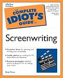 Press, Skip: The Complete Idiot's Guide to Screenwriting