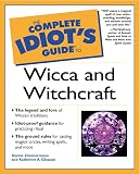 Zimmerman, Denise: The Complete Idiot's Guide to Wicca and Witchcraft