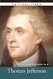 Axelrod, Alan: Critical Lives: The Life and Work of Thomas Jefferson Axelrod, Alan: Critical Lives: The Life and Work of Thomas Jefferson