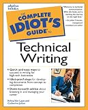 The Complete Idiot's Guide to Technical Writing (0028641469) by Julian, Catherine Julian, Catherine: The Complete Idiot's Guide to Technical Writing