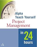 Mingus, Nancy: Alpha Teach Yourself Project Management in 24 Hours