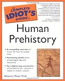 Laden, Greg: The Complete Idiot's Guide to Human Prehistory