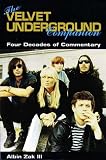 Zak, Albin: The Velvet Underground Companion: Four Decades of Commentary Zak, Albin: The Velvet Underground Companion: Four Decades of Commentary