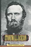 Robertson, James I.: Stonewall Jackson: The Man, the Soldier, the Legend Robertson, James I.: Stonewall Jackson: The Man, the Soldier, the Legend