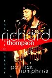 Humphries, Patrick: Richard Thompson: The Biography