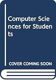 Flynn, Roger R.: Computer Sciences for Students