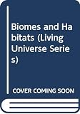 Thomson Gale Staff: Biomes and Habitats