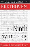 Levy, David Benjamin: Beethoven: The Ninth Symphony Levy, David Benjamin: Beethoven: The Ninth Symphony