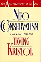 Neo-conservatism: The Autobiography of an&hellip;