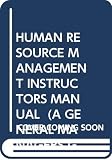 Spector, Ronald H.: Human Resource Management Instructors Manual: A General Managers Guide Spector, Ronald H.: Human Resource Management Instructors Manual: A General Managers Guide