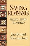 Bershtel, Sara: Saving Remnants: Feeling Jewish in America