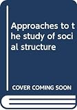 American Sociological Association: Approaches to the Study of Social Structure