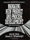Wheelwright, Steven C.: Managing New Products and Process Development Wheelwright, Steven C.: Managing New Products and Process Development