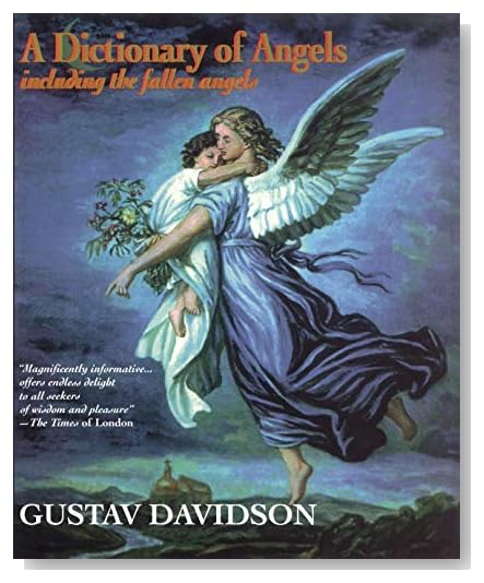 A Dictionary of Angels: Including the Fallen Angels
