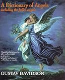 Davidson, Gustov: A Dictionary of Angels: Including the Fallen Angels Davidson, Gustov: A Dictionary of Angels: Including the Fallen Angels