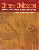 Ebrey, Patricia Buckley: Chinese Civilization: A Sourcebook
