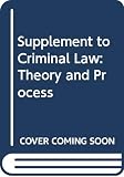 Goldstein, Joseph: Supplement to Criminal Law: Theory and Process Goldstein, Joseph: Supplement to Criminal Law: Theory and Process