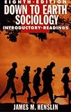 Henslin, James M.: Down to Earth Sociology: Introductory Readings