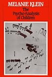 Klein, Melanie: The Psychoanalysis of Children Klein, Melanie: The Psychoanalysis of Children