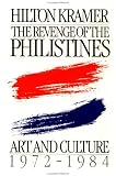 Kramer, Hilton: The Revenge of the Philistines: Art and Culture, 1972-1984