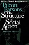 Parson, Talcott: Structure of Social Action Parson, Talcott: Structure of Social Action