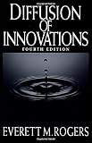 Rogers, Everett M.: Diffusion of Innovations Rogers, Everett M.: Diffusion of Innovations