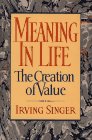 Singer, Irving: Meaning in Life : The Creation of Value