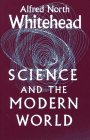 Whitehead, Alfred North: Science and the Modern World Whitehead, Alfred North: Science and the Modern World