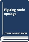 Thomas, David Hurst: Figuring Anthropology: First Principles of Probability and Statistics Thomas, David Hurst: Figuring Anthropology: First Principles of Probability and Statistics