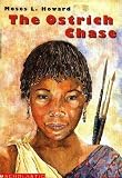 Howard, Moses L.: The Ostrich Chase Howard, Moses L.: The Ostrich Chase