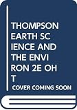 Thompson: Thompson Earth Science and the Environ 2e Oht Thompson: Thompson Earth Science and the Environ 2e Oht