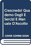 Itlaliano, Francesca: Crescnedo! Quaderno Degli E Sercizi E Manuale D'Ascolto Itlaliano, Francesca: Crescnedo! Quaderno Degli E Sercizi E Manuale D'Ascolto