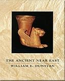 Dunstan, William E.: The Ancient Near East