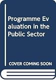 Shafritz, Jay M.: Program Evaluation in the Public Sector Shafritz, Jay M.: Program Evaluation in the Public Sector