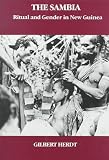 Herdt, Gilbert: The Sambia: Ritual and Gender in New Guinea Herdt, Gilbert: The Sambia: Ritual and Gender in New Guinea