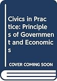 Not Available: Civics in Practice: Principles of Government and Economics Not Available: Civics in Practice: Principles of Government and Economics