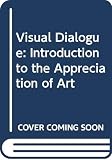 Knobler, Nathan: The Visual Dialogue: An Introduction to the Appreciation of Art