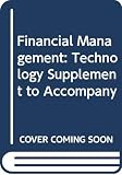 Brigham, Eugene F.: Financial Management: Technology Supplement to Accompany