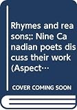 Colombo, John Robert: Rhymes and Reasons: Nine Canadian Poets Discuss Their Work Colombo, John Robert: Rhymes and Reasons: Nine Canadian Poets Discuss Their Work