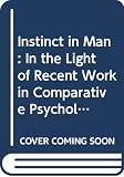 Fletcher, Ronald: Instinct in Man in the Light of Recent Work in Comparative Psychology Fletcher, Ronald: Instinct in Man in the Light of Recent Work in Comparative Psychology