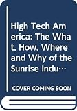 High Tech America: The What, How, Where and Why of the Sunrise Industries (0043381391) by Hall, Peter Hall, Peter: High Tech America: The What, How, Where and Why of the Sunrise Industries