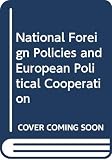 Hill, Christopher: National Foreign Policies and European Political Cooperation Hill, Christopher: National Foreign Policies and European Political Cooperation
