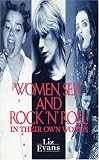 Evans, Liz: Women, Sex & Rock 'N' Roll: In Their Own Words Evans, Liz: Women, Sex & Rock 'N' Roll: In Their Own Words